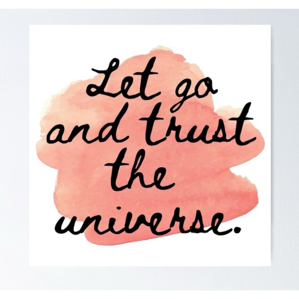 Let go and TRUST.